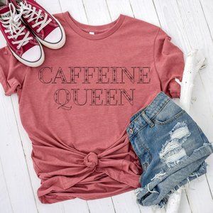 Caffeine Queen Graphic Tee for Women Coffee Lover